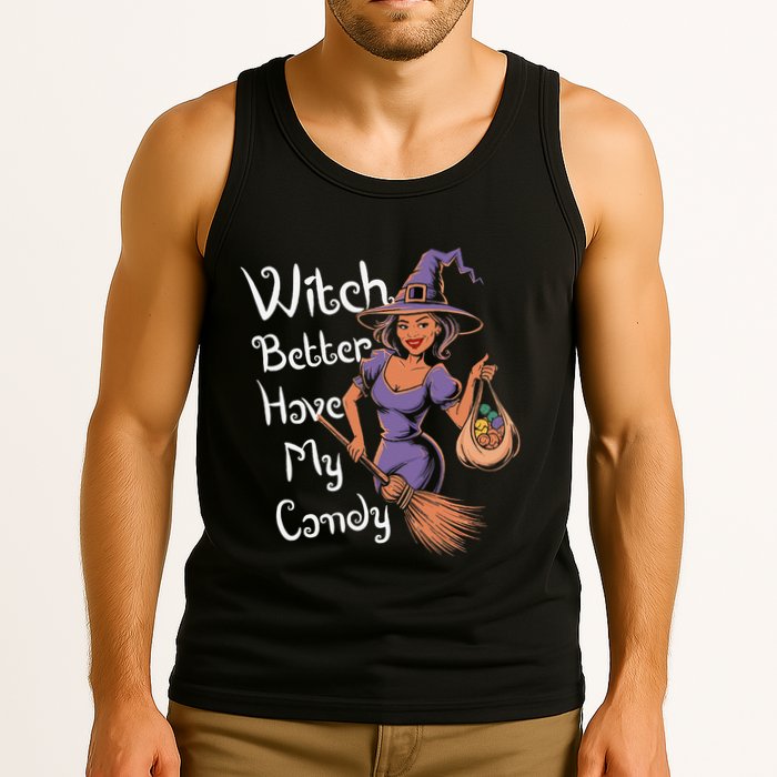 Spooky Threads Witch Better Have My Candy Tank Top