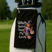 Spooky Threads Witch Better Have My Candy Golf Towel