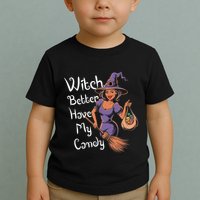 Spooky Threads Witch Better Have My Candy Toddler T-Shirt