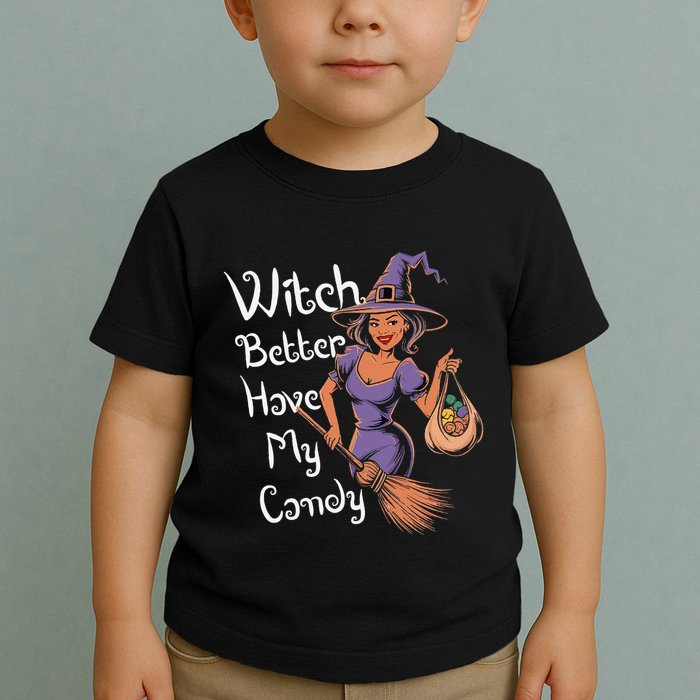 Spooky Threads Witch Better Have My Candy Toddler T-Shirt