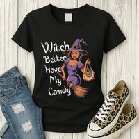 Spooky Threads Witch Better Have My Candy Womens T-Shirt
