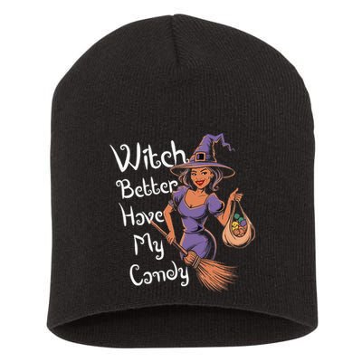 Spooky Threads Witch Better Have My Candy Short Acrylic Beanie
