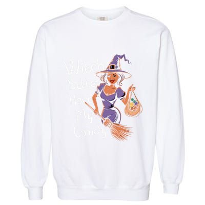Spooky Threads Witch Better Have My Candy Garment-Dyed Sweatshirt