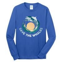 Save The Whales Gift Tall Long Sleeve T-Shirt