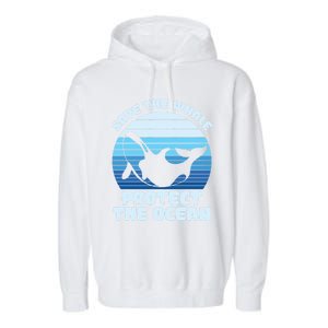 Save The Whale Protect The Ocean Gift Garment-Dyed Fleece Hoodie