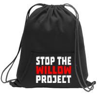 Stop The Willow Project Sweatshirt Cinch Pack Bag