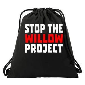 Stop The Willow Project Drawstring Bag