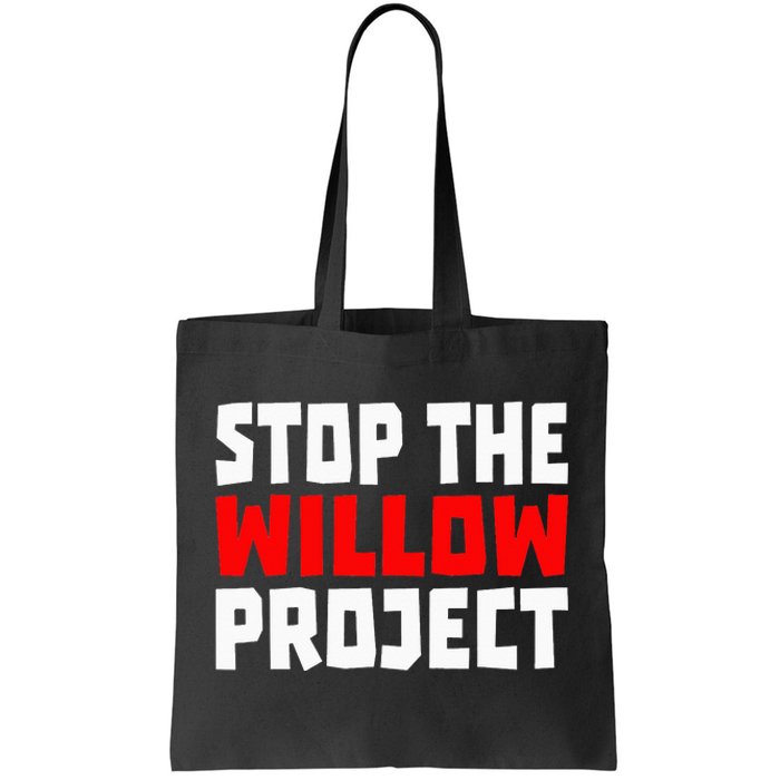 Stop The Willow Project Tote Bag