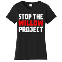 Stop The Willow Project Women's T-Shirt