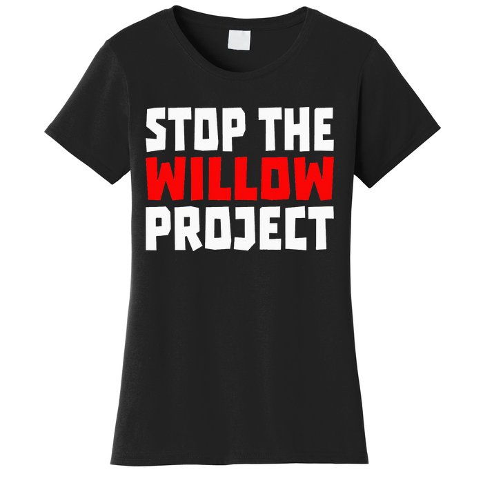 Stop The Willow Project Women's T-Shirt