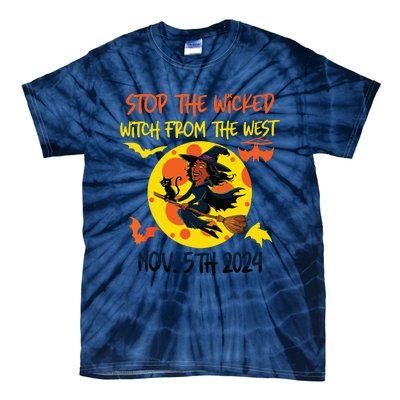 Stop The Wicked Witch From The West Nov. 5th 2024 Tie-Dye T-Shirt