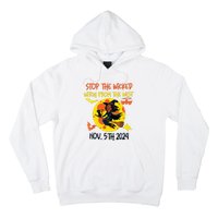 Stop The Wicked Witch From The West Nov. 5th 2024 Hoodie