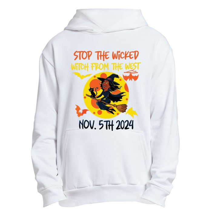 Stop The Wicked Witch From The West Nov. 5th 2024 Urban Pullover Hoodie