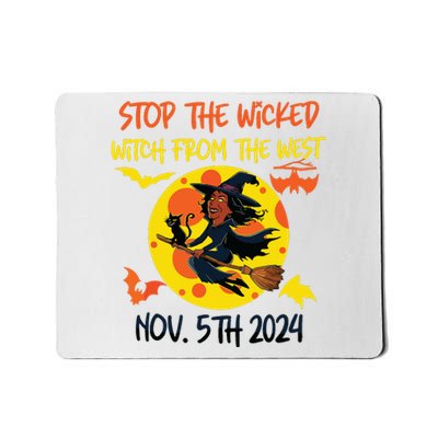 Stop The Wicked Witch From The West Nov. 5th 2024 Mousepad