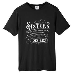 Sisters There Were Never Such Devoted Sisters Christmas Tall Fusion ChromaSoft Performance T-Shirt