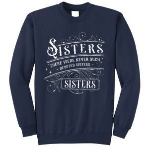 Sisters There Were Never Such Devoted Sisters Christmas Sweatshirt