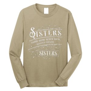 Sisters There Were Never Such Devoted Sisters Christmas Long Sleeve Shirt