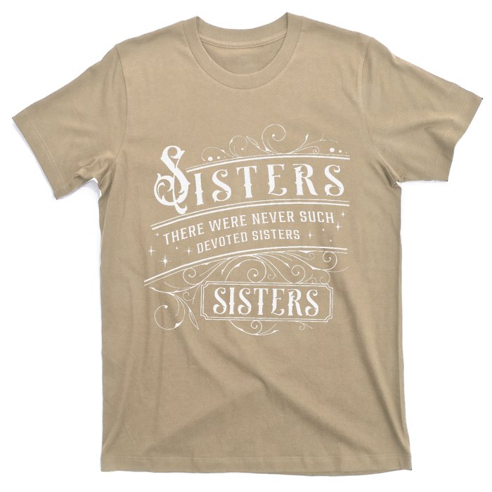 Sisters There Were Never Such Devoted Sisters Christmas T-Shirt