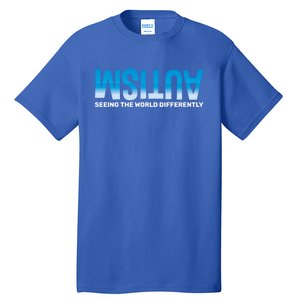 Seeing The World Differently Autism Awareness Gift Tall T-Shirt