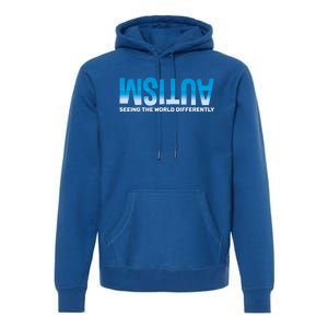 Seeing The World Differently Autism Awareness Gift Premium Hoodie