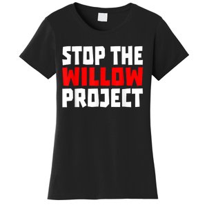 Stop The Willow Project Women's T-Shirt