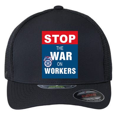 Stop The War On Workers Flexfit Unipanel Trucker Cap