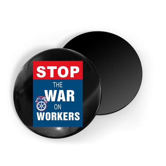 Stop The War On Workers Magnet