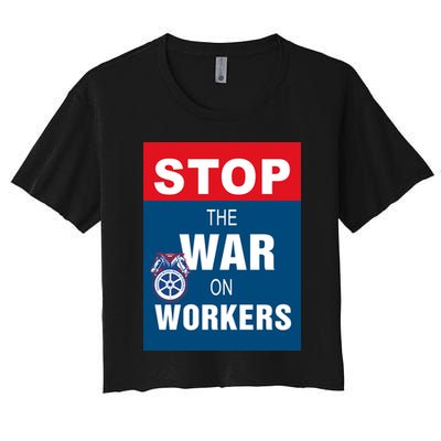 Stop The War On Workers Women's Crop Top Tee
