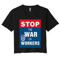 Stop The War On Workers Women's Crop Top Tee