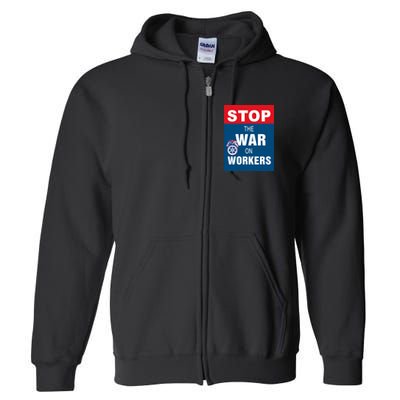 Stop The War On Workers Full Zip Hoodie