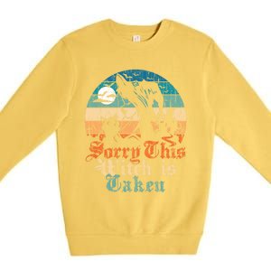 Sorry This Witch Is Taken Married Gift From Friend Meaningful Gift Premium Crewneck Sweatshirt