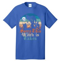 Sorry This Witch Is Taken Married Gift From Friend Meaningful Gift Tall T-Shirt