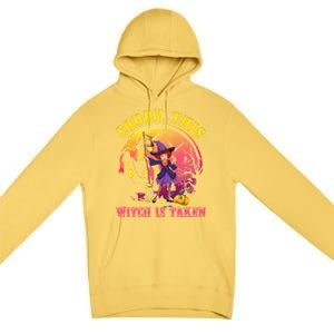 Sorry This Witch Is Taken Funny Halloween Gift Premium Pullover Hoodie