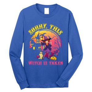 Sorry This Witch Is Taken Funny Halloween Gift Long Sleeve Shirt