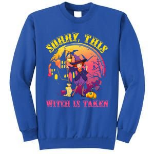 Sorry This Witch Is Taken Funny Halloween Gift Sweatshirt