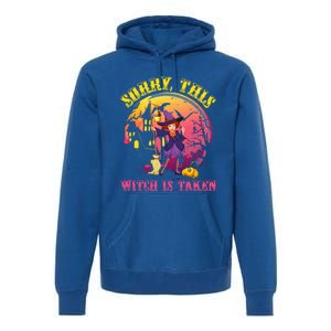 Sorry This Witch Is Taken Funny Halloween Gift Premium Hoodie