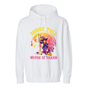 Sorry This Witch Is Taken Funny Halloween Gift Garment-Dyed Fleece Hoodie