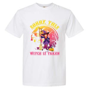 Sorry This Witch Is Taken Funny Halloween Gift Garment-Dyed Heavyweight T-Shirt