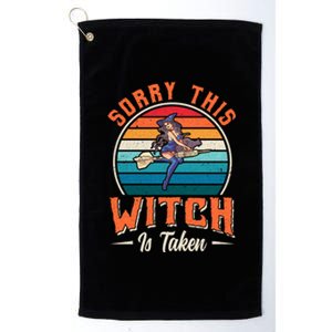 Sorry This Witch Is Taken Funny Halloween Funny Gift Platinum Collection Golf Towel