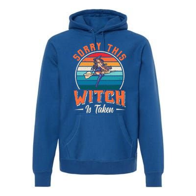 Sorry This Witch Is Taken Funny Halloween Funny Gift Premium Hoodie