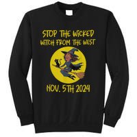 Stop The Wicked Witch From The West Nov. 5th 2024 Sweatshirt