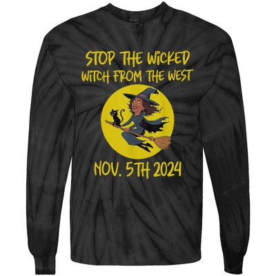 Stop The Wicked Witch From The West Nov. 5th 2024 Tie-Dye Long Sleeve Shirt