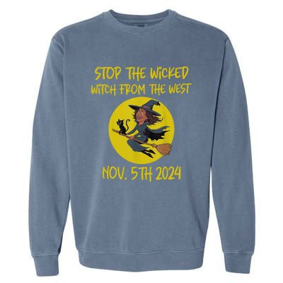 Stop The Wicked Witch From The West Nov. 5th 2024 Garment-Dyed Sweatshirt