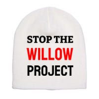 Stop The Willow Project Short Acrylic Beanie