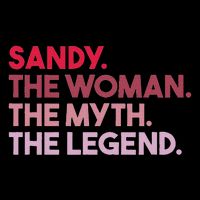Sandy The Woman The Myth The Legend Personalized Sandy Cooling Performance Crew T-Shirt