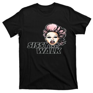 Sissy That Walk Drag Queen LGBT LGBTQ Pride Month Pride Ally T-Shirt