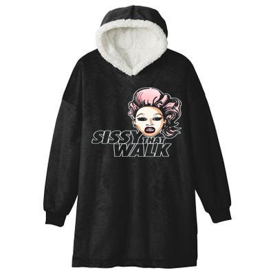 Sissy That Walk Drag Queen LGBT LGBTQ Pride Month Pride Ally Hooded Wearable Blanket