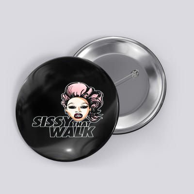 Sissy That Walk Drag Queen LGBT LGBTQ Pride Month Pride Ally Button