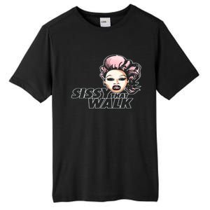 Sissy That Walk Drag Queen LGBT LGBTQ Pride Month Pride Ally Tall Fusion ChromaSoft Performance T-Shirt