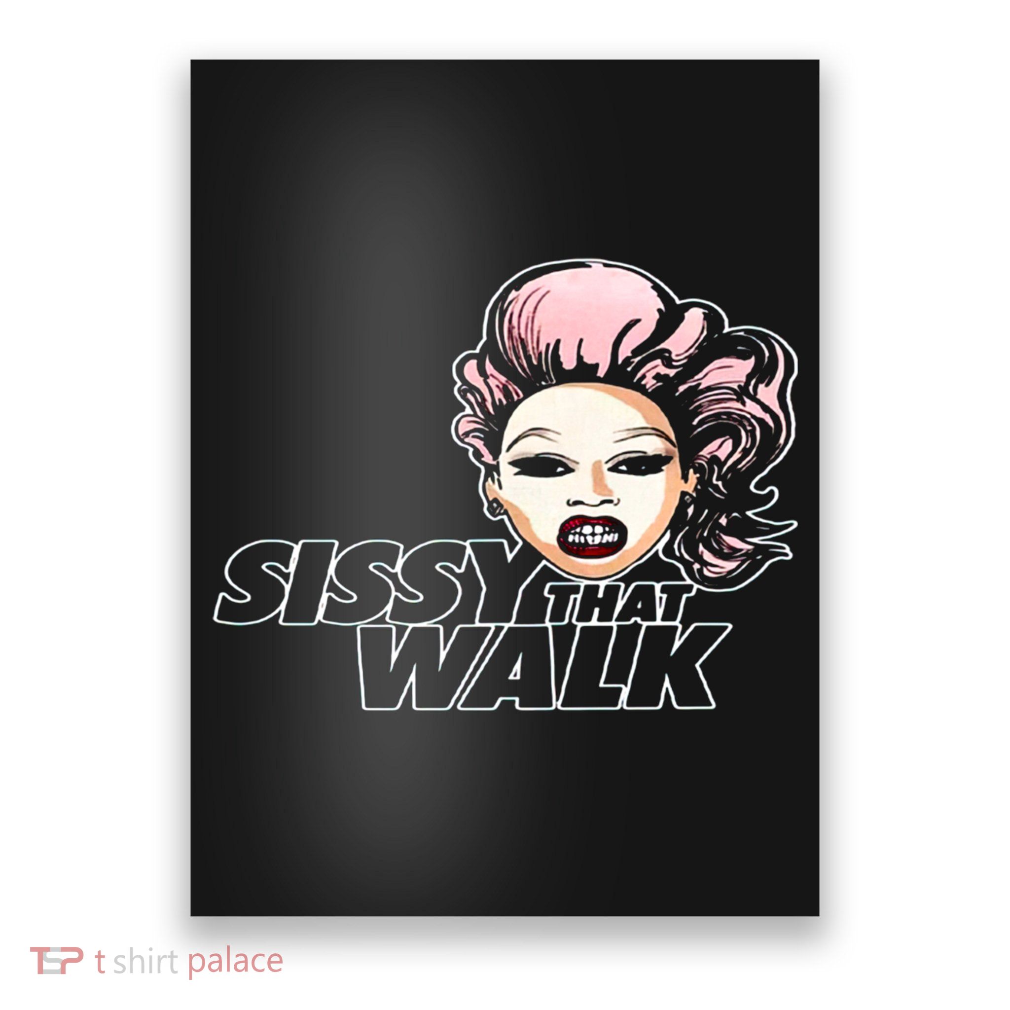 Sissy That Walk Drag Queen LGBT LGBTQ Pride Month Pride Ally Poster